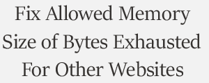 Fatal Error: Allowed Memory Size of Bytes Exhausted Plans