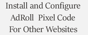 Install and Configure Adroll Pixel Code Plans